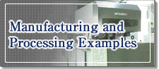 Manufacturing and Processing Examples