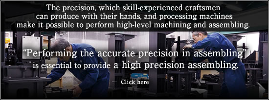 "Performing the accurate precision in assembling" is essential to provide a high precision assembling.